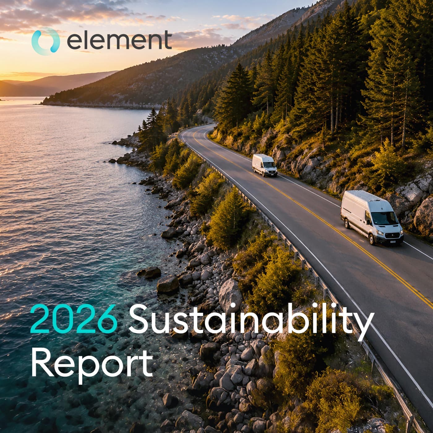 Two white vans driving down a coastal road with mountains on one side and the ocean on the other. The words 2026 Sustainability Report and Element's logo are included. Two white vans driving down a coastal road with mountains on one side and the ocean on the other. The words 2026 Sustainability Report and Element's logo are included.