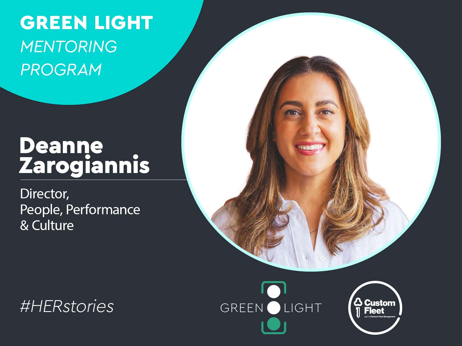 The hero image is a composite of words, graphics and a photo of Deanne Zarogiannis. The text says 'Green Light Mentoring Program, Deanne Zarogiannis, Director PPC, Australia/New Zealand.' There’s a hashtag that reads #HERstories, and at the bottom right are the Green Light and Custom Fleet logos.
